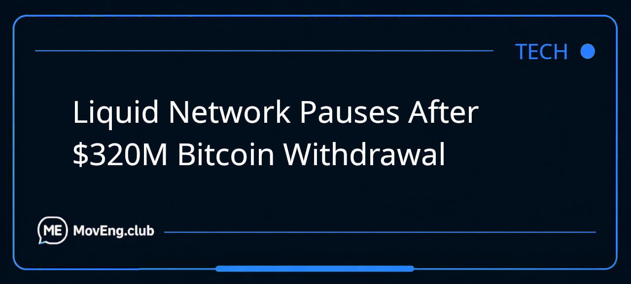Liquid Network Pauses After $320M Bitcoin Withdrawal