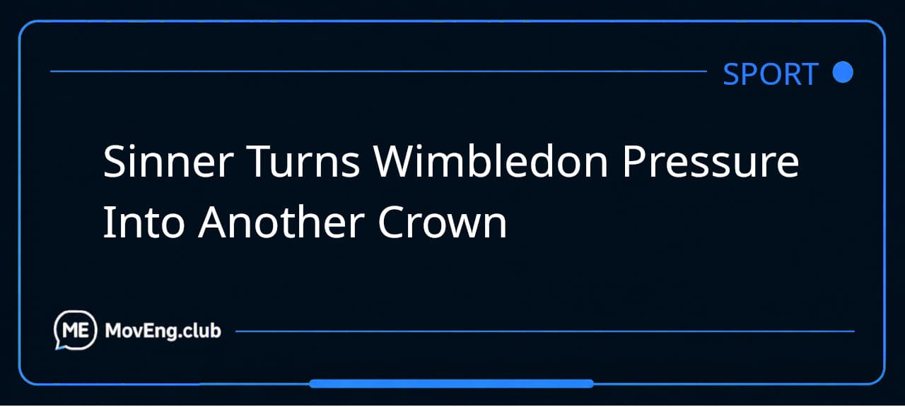 Sinner Turns Wimbledon Pressure Into Another Crown